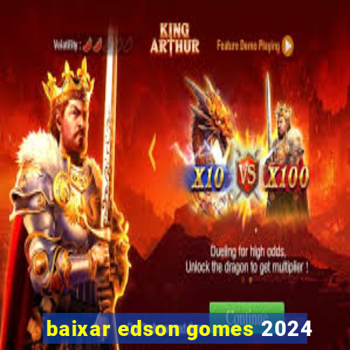 baixar edson gomes 2024